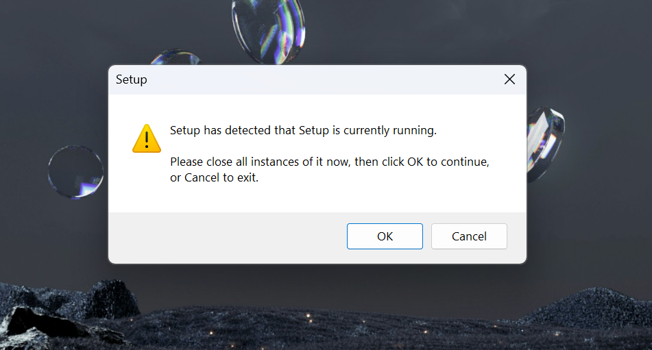 Setup has detected that Setup is running
